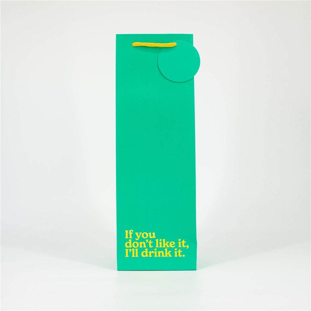 If You Don’t Like It I’ll Drink It Bottle Gift Bag
