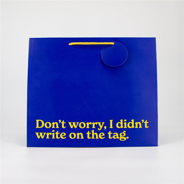 Don’t Worry I Didn’t Write on the Tag Large Gift Bag