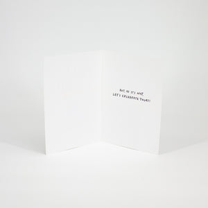 I’d Honestly Rather It Was My Birthday Card