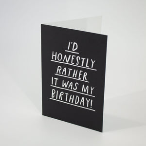 I’d Honestly Rather It Was My Birthday Card